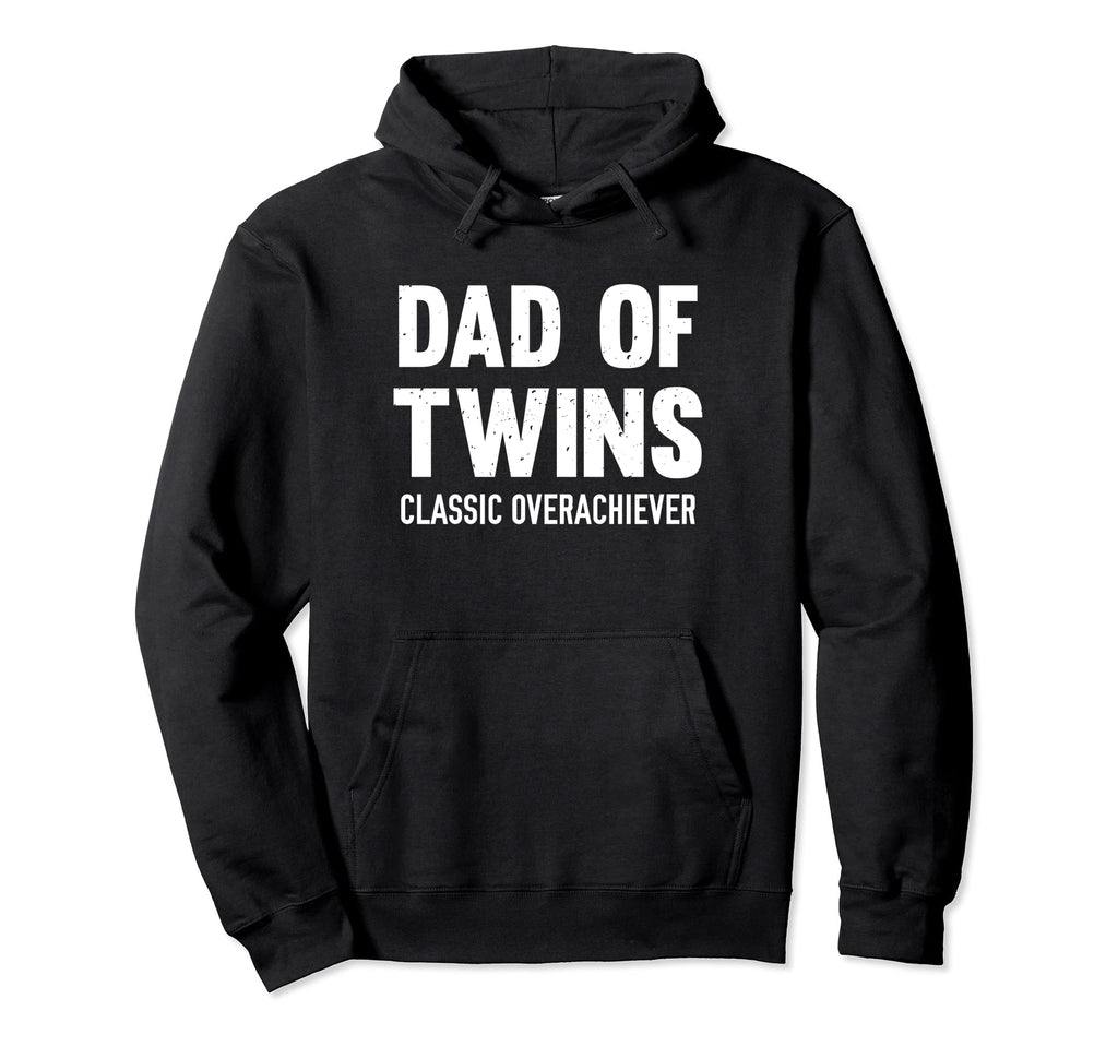Dad Twins Overachiever Hoodie - Novelty Apparel Unisex - T-Shirt, Sweatshirt, Hoodie