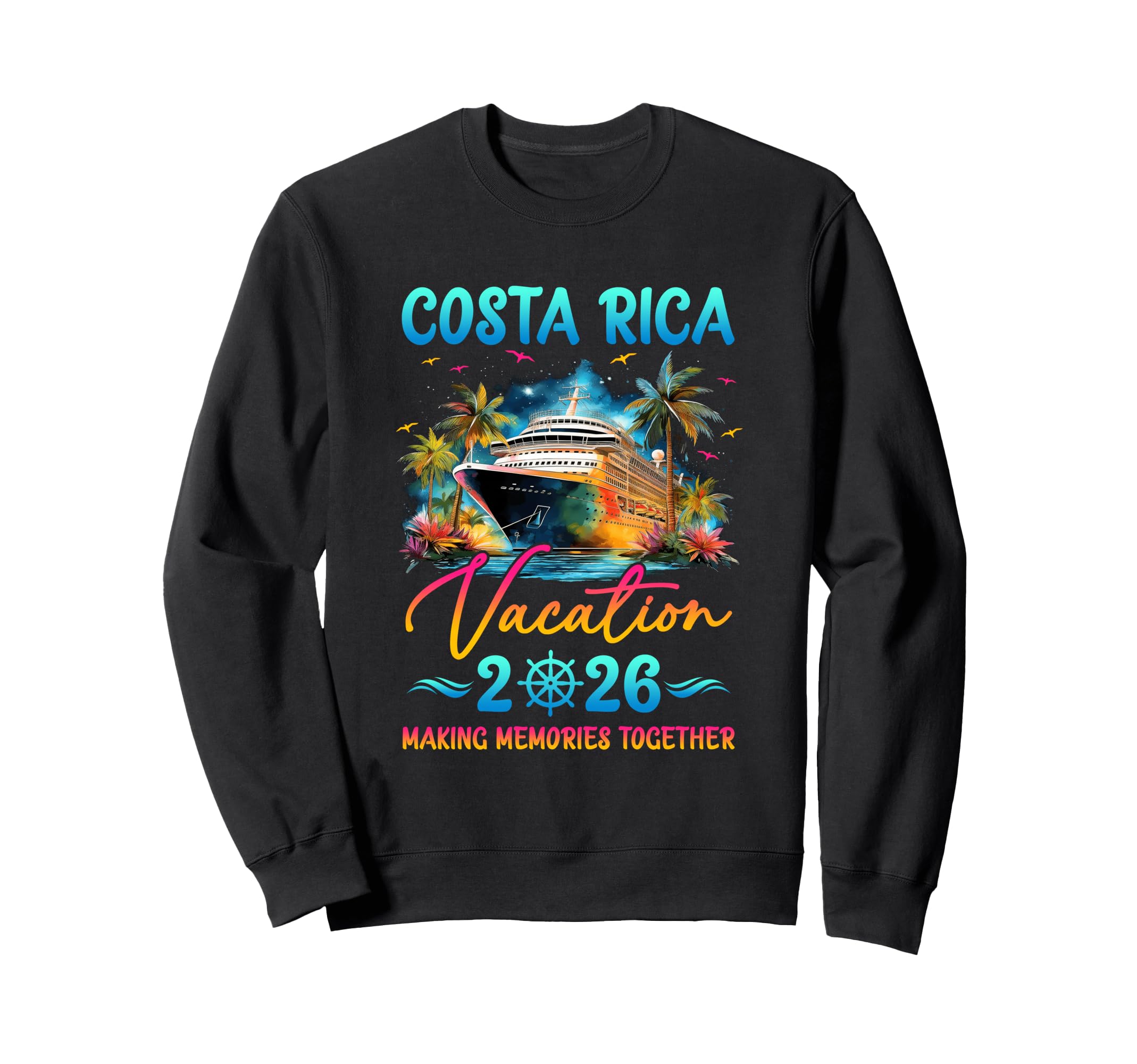 Costa Rica Family Vacation 2026 Sweatshirt - Novelty Apparel Unisex - T-Shirt, Sweatshirt, Hoodie
