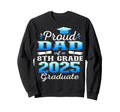 Proud Dad 2025 8Th Grade Graduate Sweatshirt - Minimalist Print Unisex - T-Shirt, Sweatshirt, Hoodie