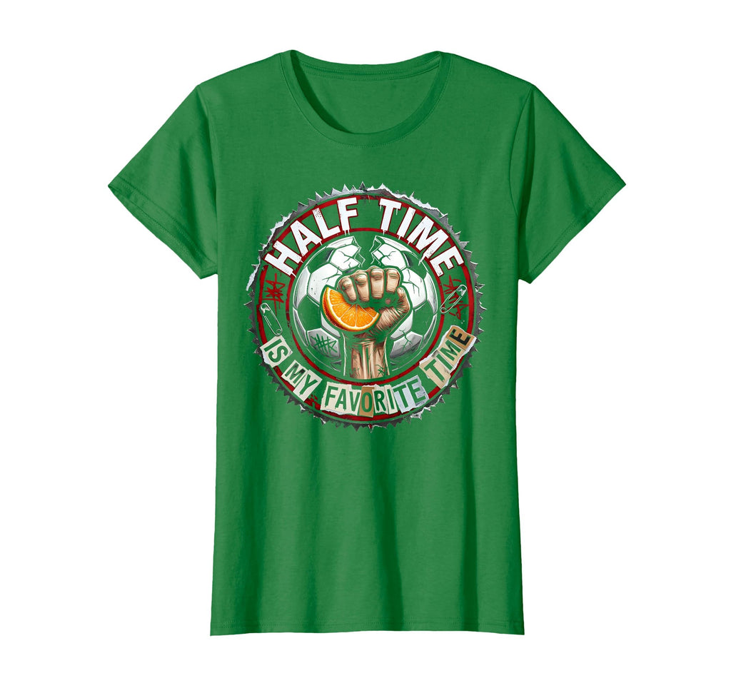 Half Time Is My Favorite Time Soccer T-Shirt - Novelty Apparel Men Women - T-Shirt, Sweatshirt, Hoodie