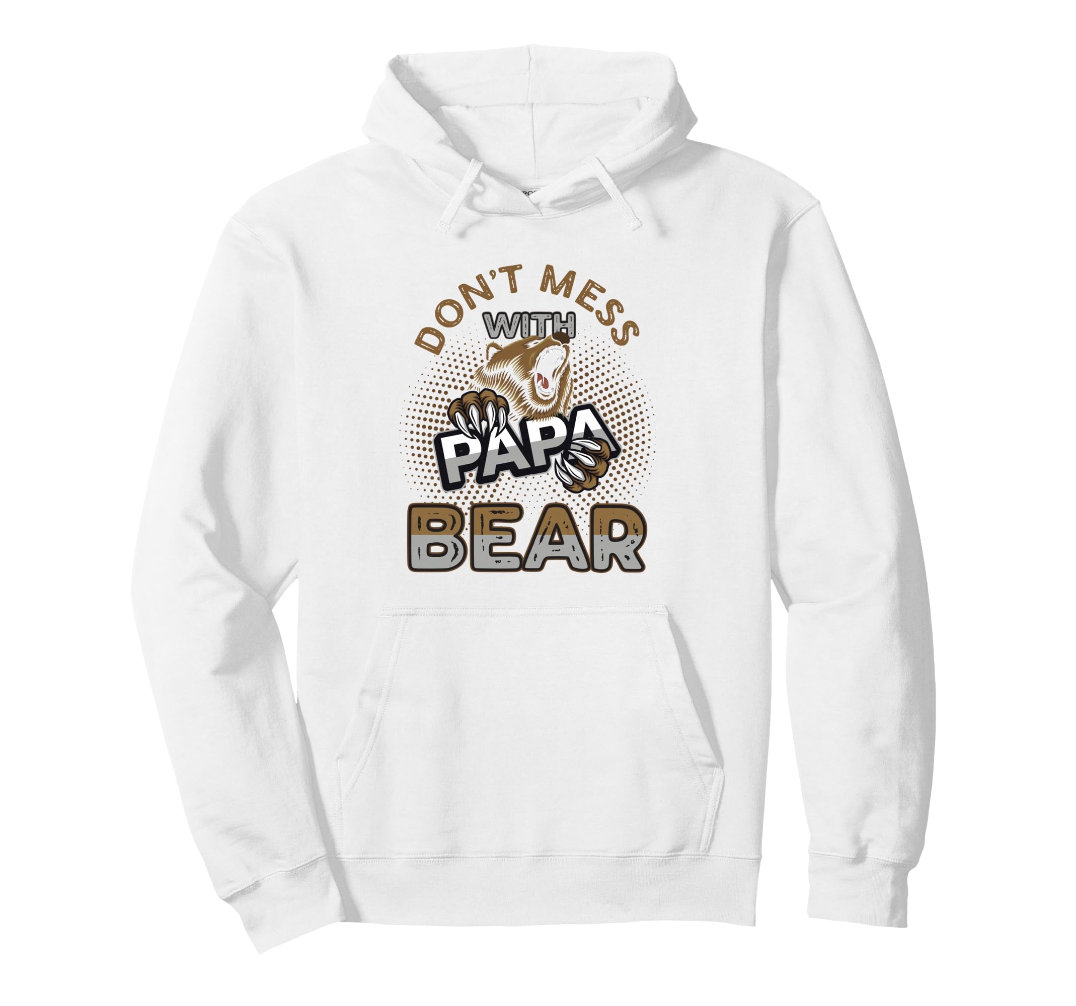 Don T Mess Papa Bear Hoodie - Fun Novelty Design Unisex - T-Shirt, Sweatshirt, Hoodie