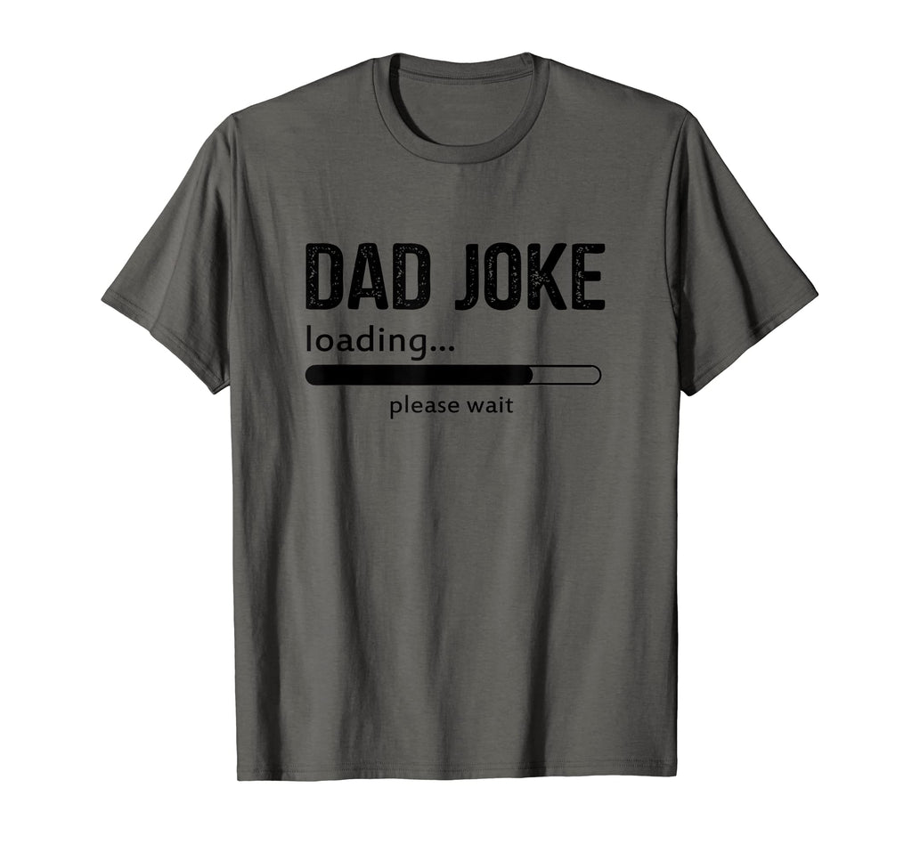 Dad Joke Loading Please Wait T-Shirt - Fun Novelty Design for Adults - T-Shirt, Sweatshirt, Hoodie