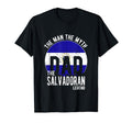 Myth Salvadoran Legend Dad Salvadoran T-Shirt - Custom Art Print for Adults - T-Shirt, Sweatshirt, Hoodie