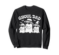 Ghoul Dad Daddy Ghost Funny Sweatshirt - Casual Everyday Wear for Adults - T-Shirt, Sweatshirt, Hoodie