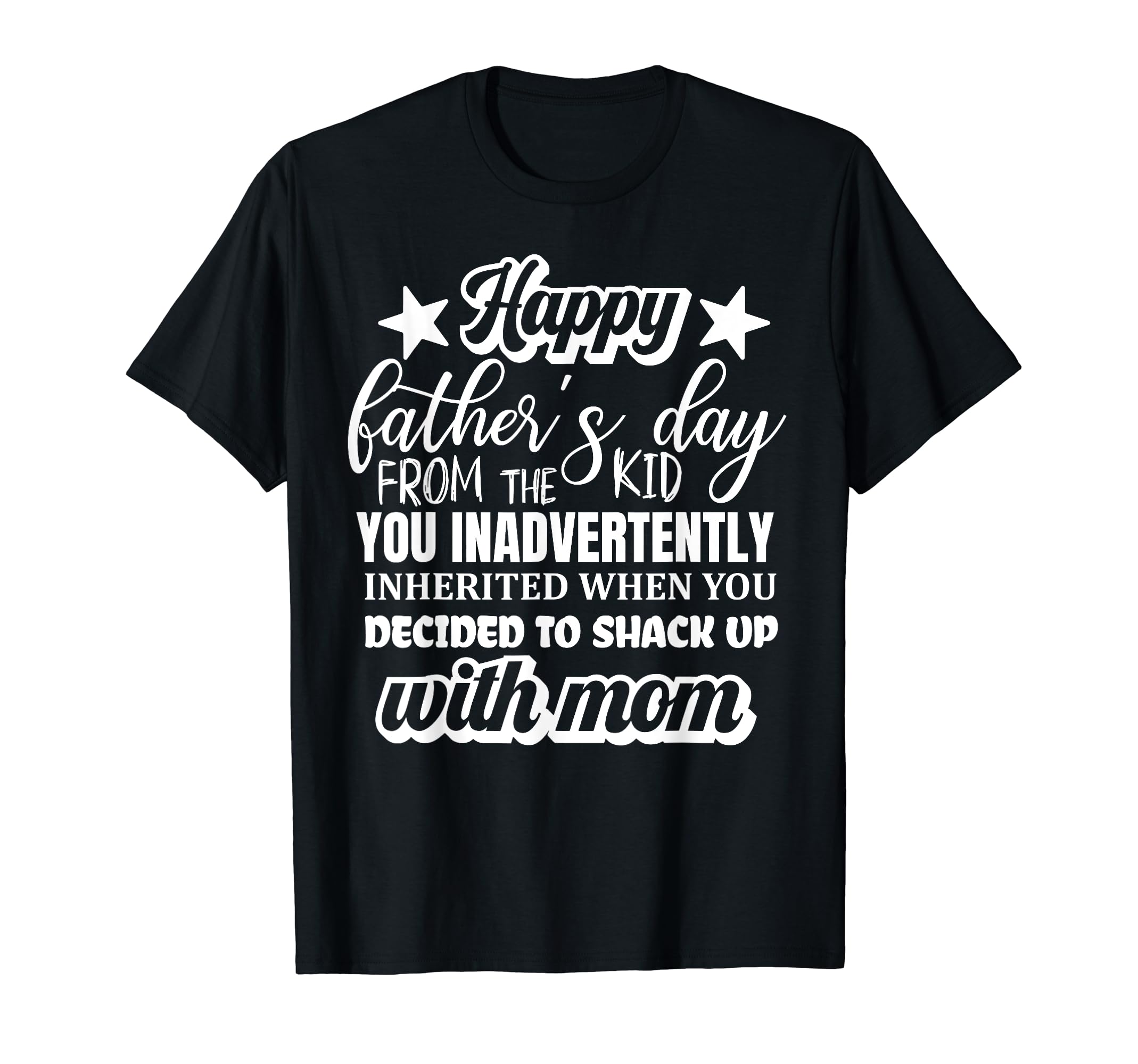 Shack Up Mom Hilarious Fathers Day T-Shirt - Fun Novelty Design Men Women - T-Shirt, Sweatshirt, Hoodie