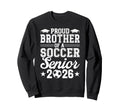 Proud Brother 2026 Senior Soccer Sweatshirt - Minimalist Print Men Women - T-Shirt, Sweatshirt, Hoodie