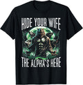 Hide Your Wife The Alpha is Here Wolf Male Werwolf - Adult & Kids T-Shirts, Sweatshirts & Hoodies apparel design preview 1