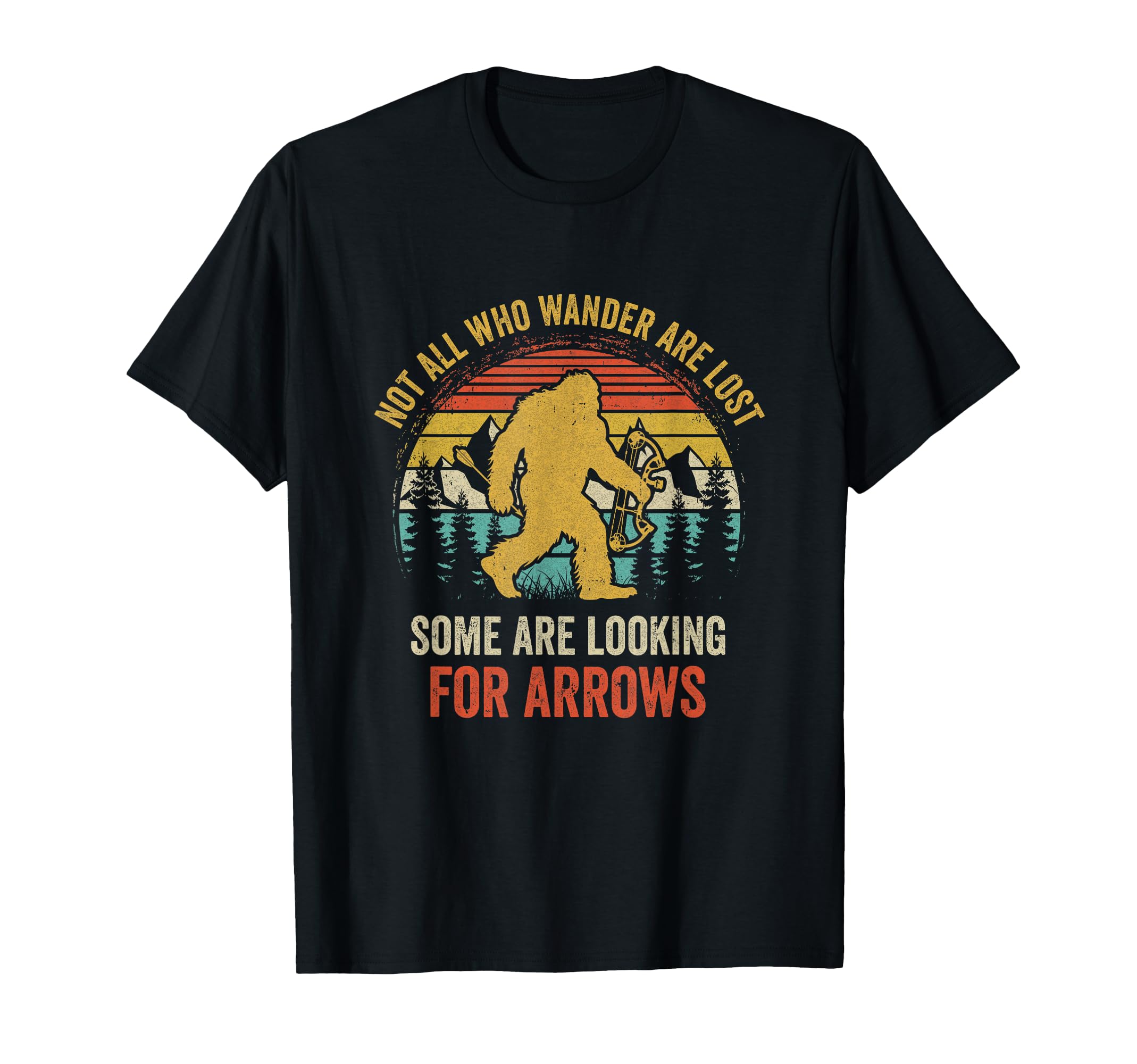 Funny Archery Not All Wander Are Lost T-Shirt - Graphic Print Unisex - T-Shirt, Sweatshirt, Hoodie