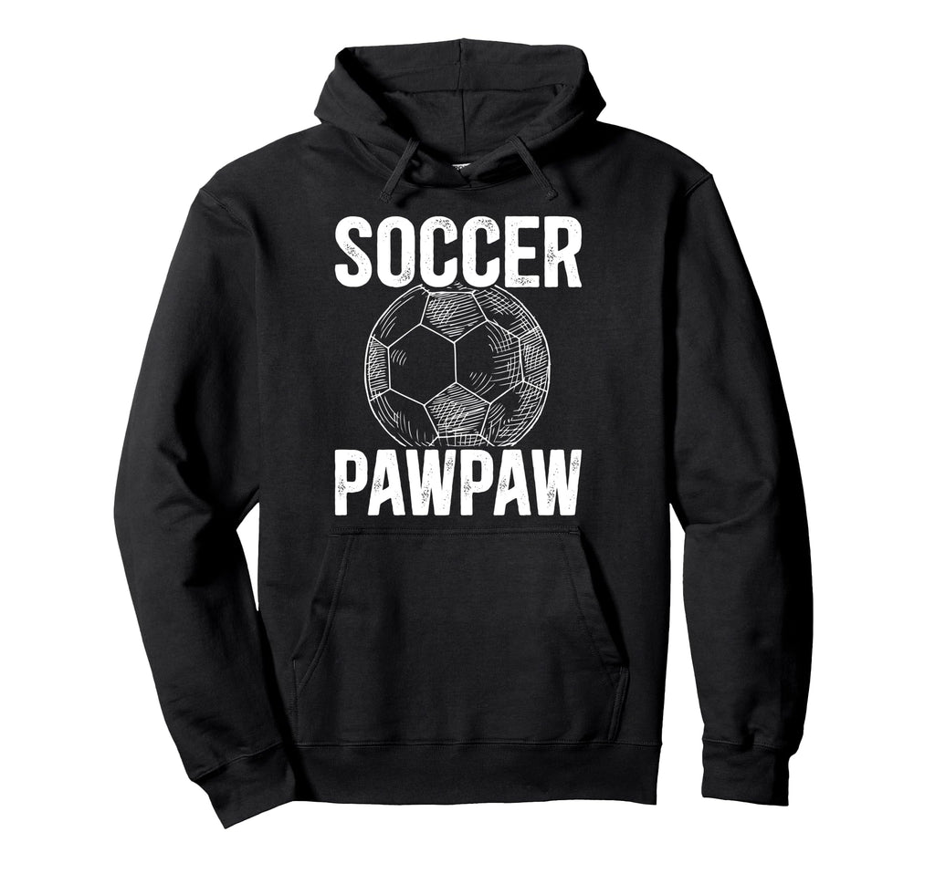Soccer Pawpaw Grandpa Pawpaw Soccer Player Hoodie - Novelty Apparel Unisex - T-Shirt, Sweatshirt, Hoodie
