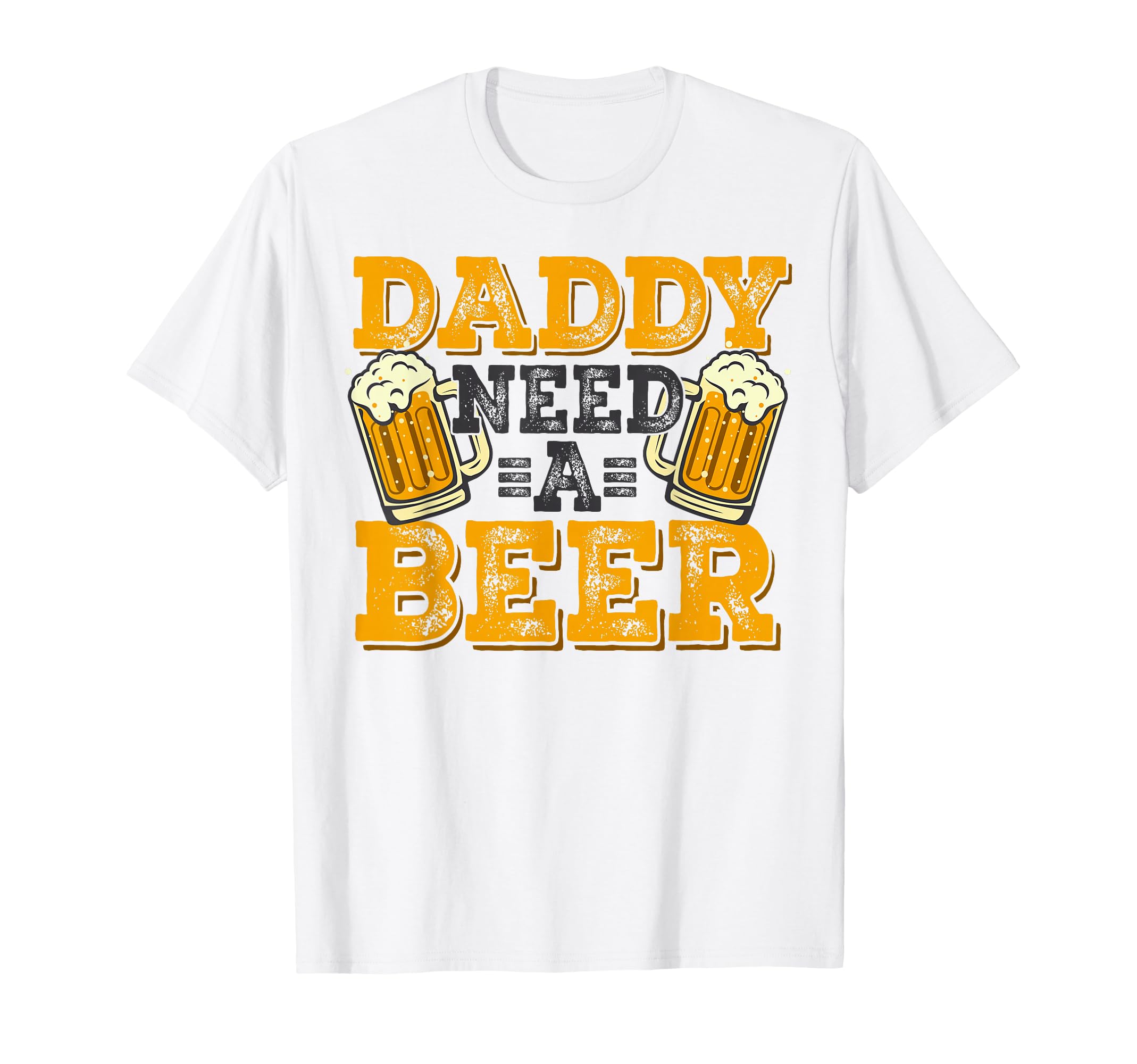 Fathers Day Daddy Needs Beer Funny T-Shirt - Minimalist Print Men Women - T-Shirt, Sweatshirt, Hoodie