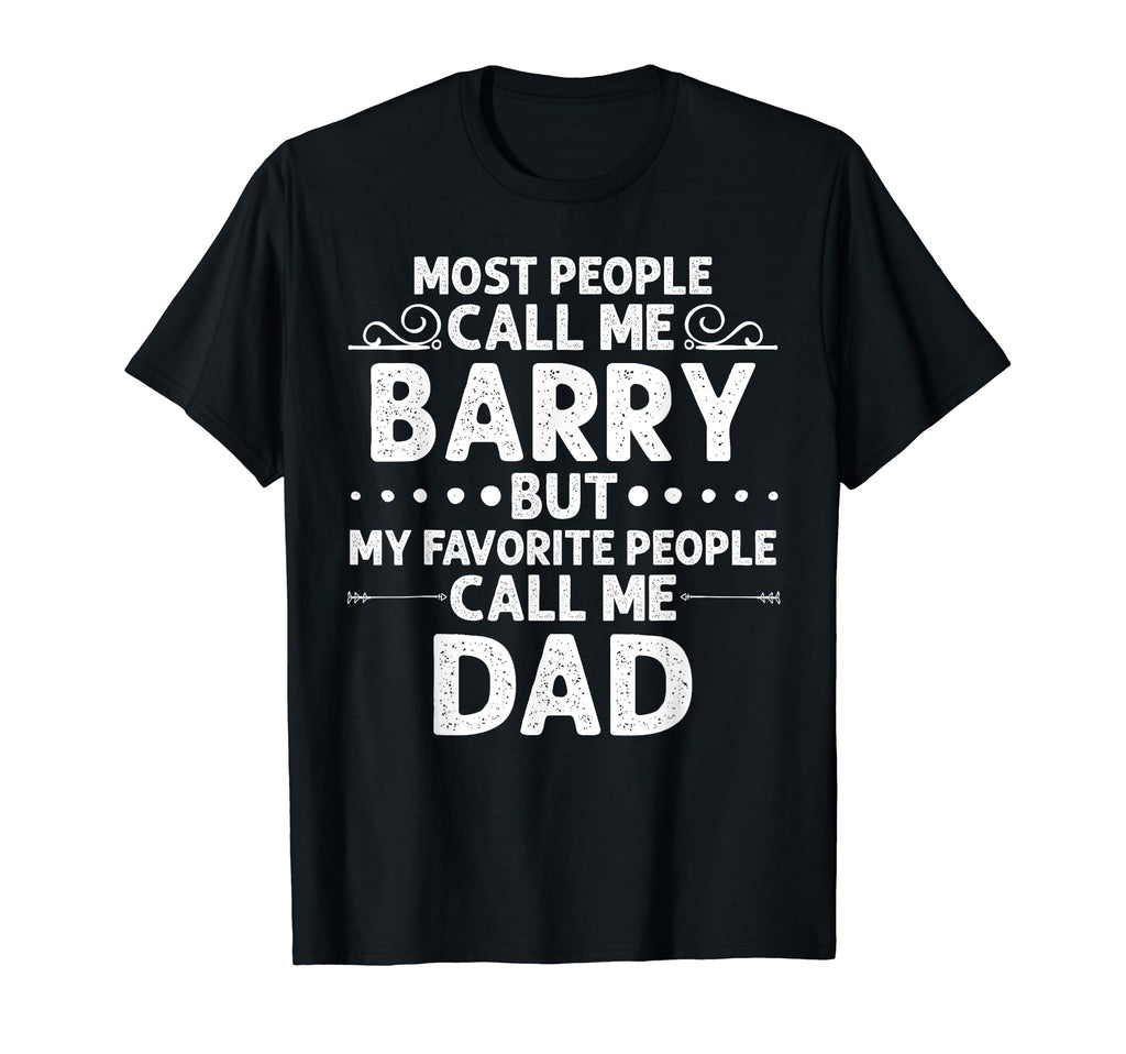Barry Gift Name Funny Fathers Day T-Shirt - Trendy Graphic Men Women - T-Shirt, Sweatshirt, Hoodie