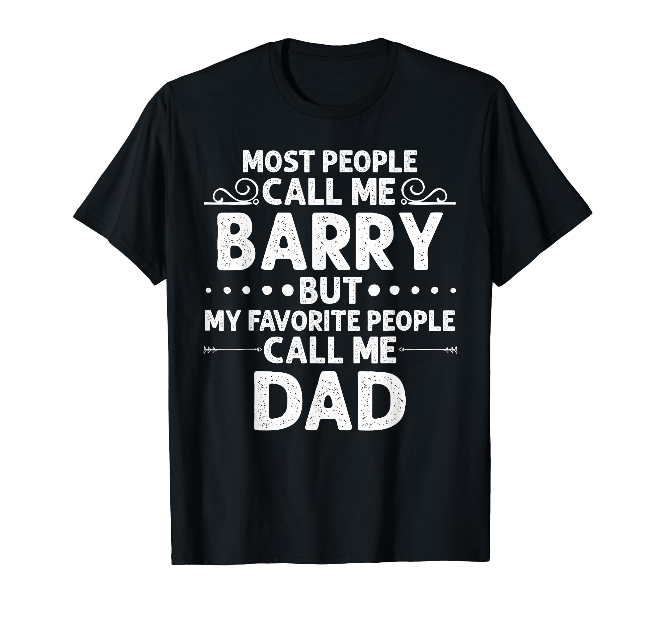 Barry Gift Name Funny Fathers Day T-Shirt - Trendy Graphic Men Women - T-Shirt, Sweatshirt, Hoodie