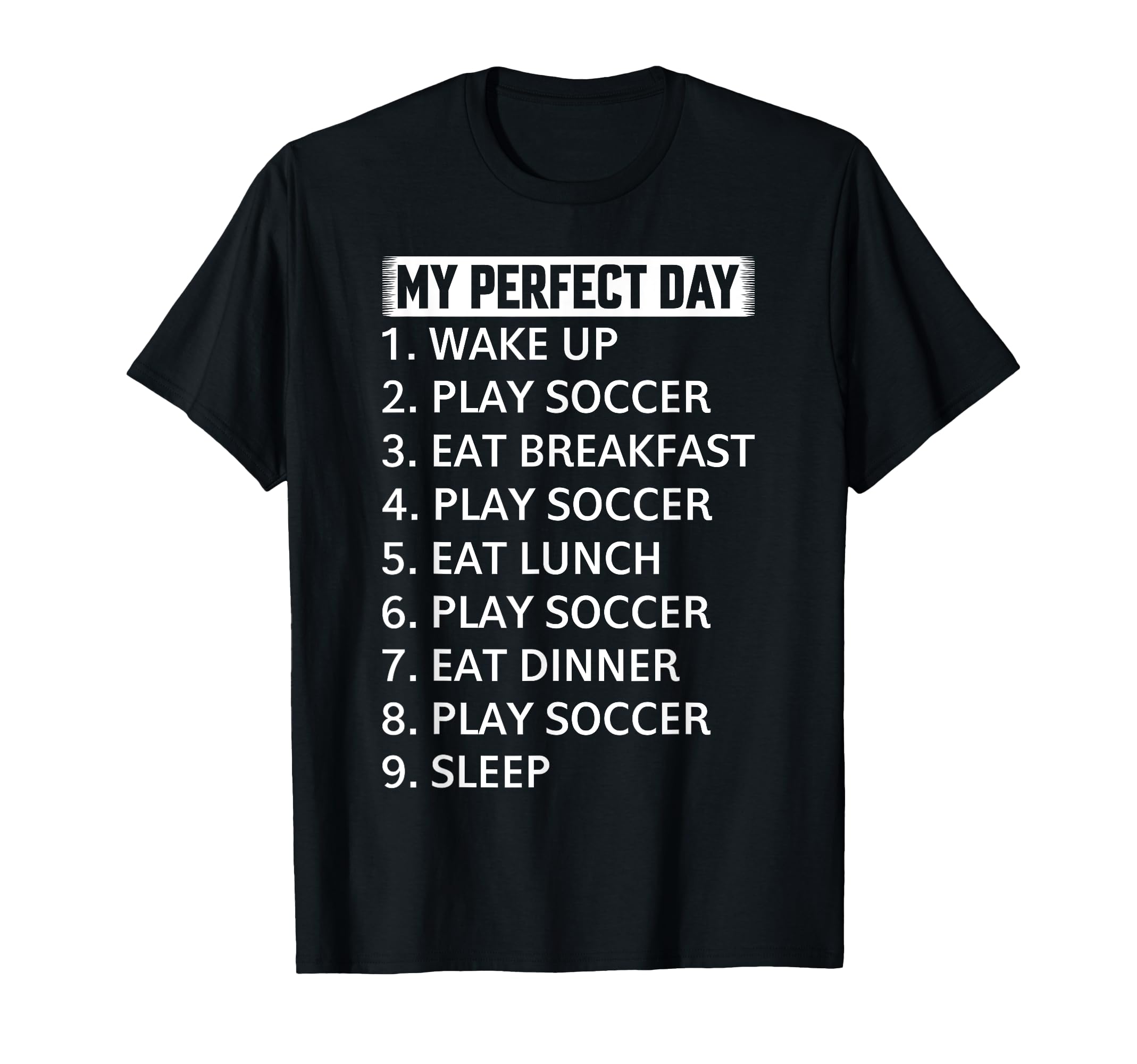 Soccer My Day Soccer Player T-Shirt - Novelty Apparel Men Women - T-Shirt, Sweatshirt, Hoodie