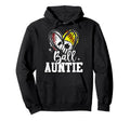 Ball Auntie Baseball Softball Soccer Aunt Hoodie - Unique Graphic Unisex - T-Shirt, Sweatshirt, Hoodie