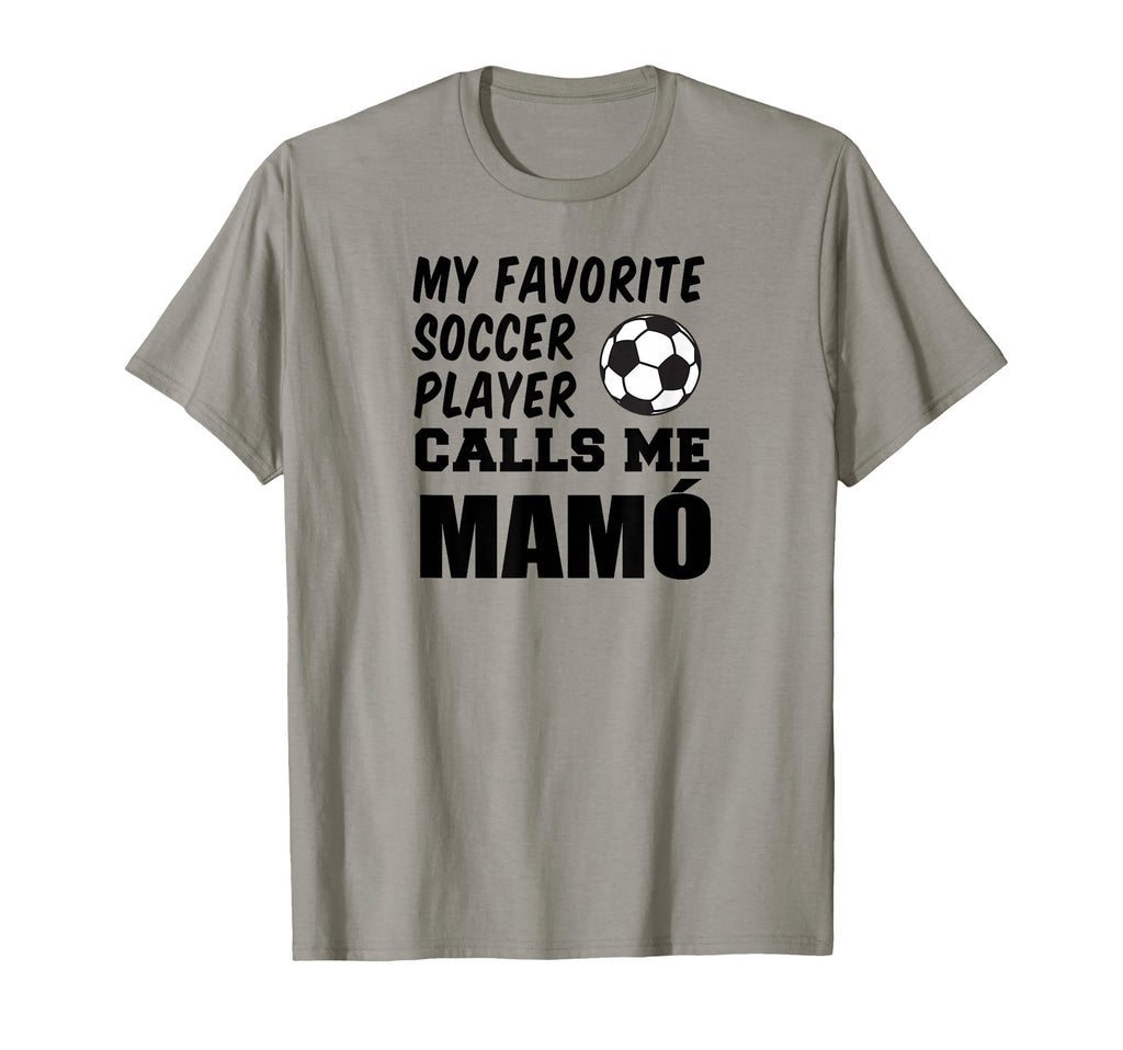 My Favorite Soccer Player Calls Me Mamo T-Shirt - Streetwear Style Unisex - T-Shirt, Sweatshirt, Hoodie