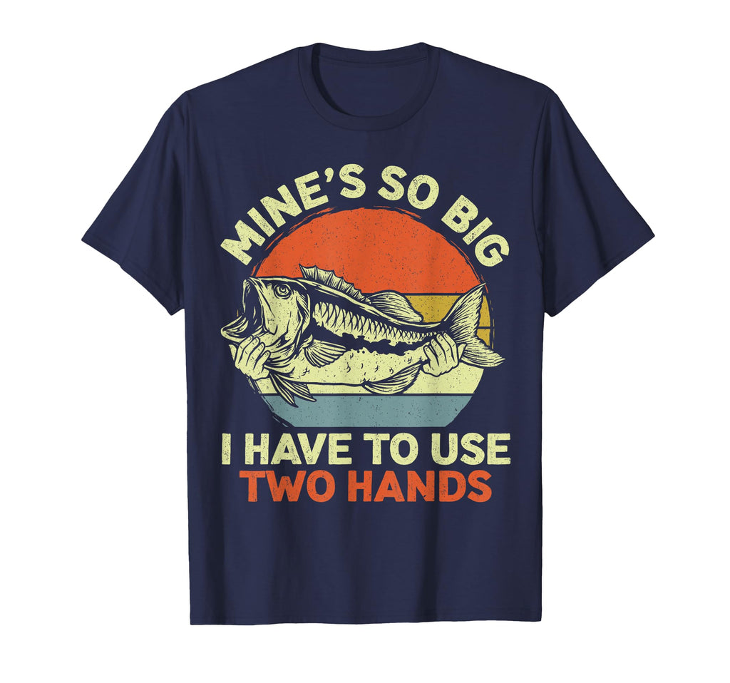 Funny Fishing Mines Big Use Two Hands T-Shirt - Fun Novelty Design Unisex - T-Shirt, Sweatshirt, Hoodie