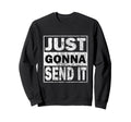 Just Gonna Send It Snowmobile Sweatshirt - Custom Art Print for Adults - T-Shirt, Sweatshirt, Hoodie