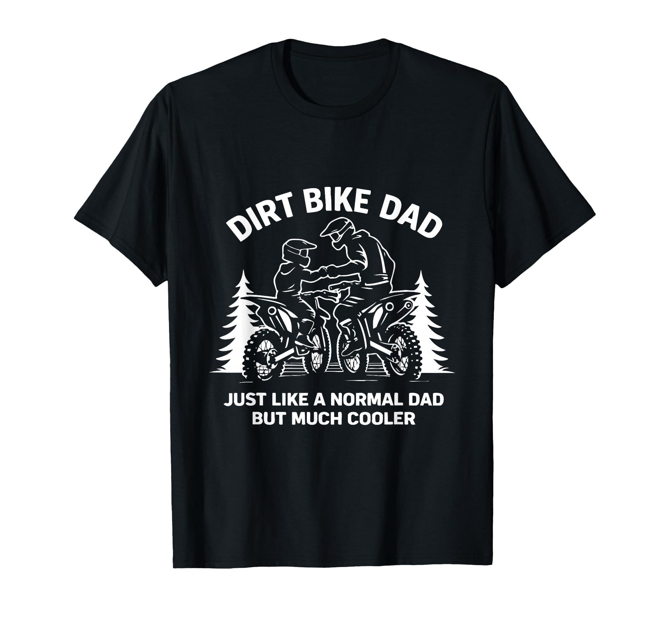 Funny Dirt Bike Dad Rider Motocross T-Shirt - Streetwear Style for Adults - T-Shirt, Sweatshirt, Hoodie