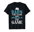 Dad Is Name Spoiling Is Game New Dad T-Shirt - Streetwear Style Men Women - T-Shirt, Sweatshirt, Hoodie