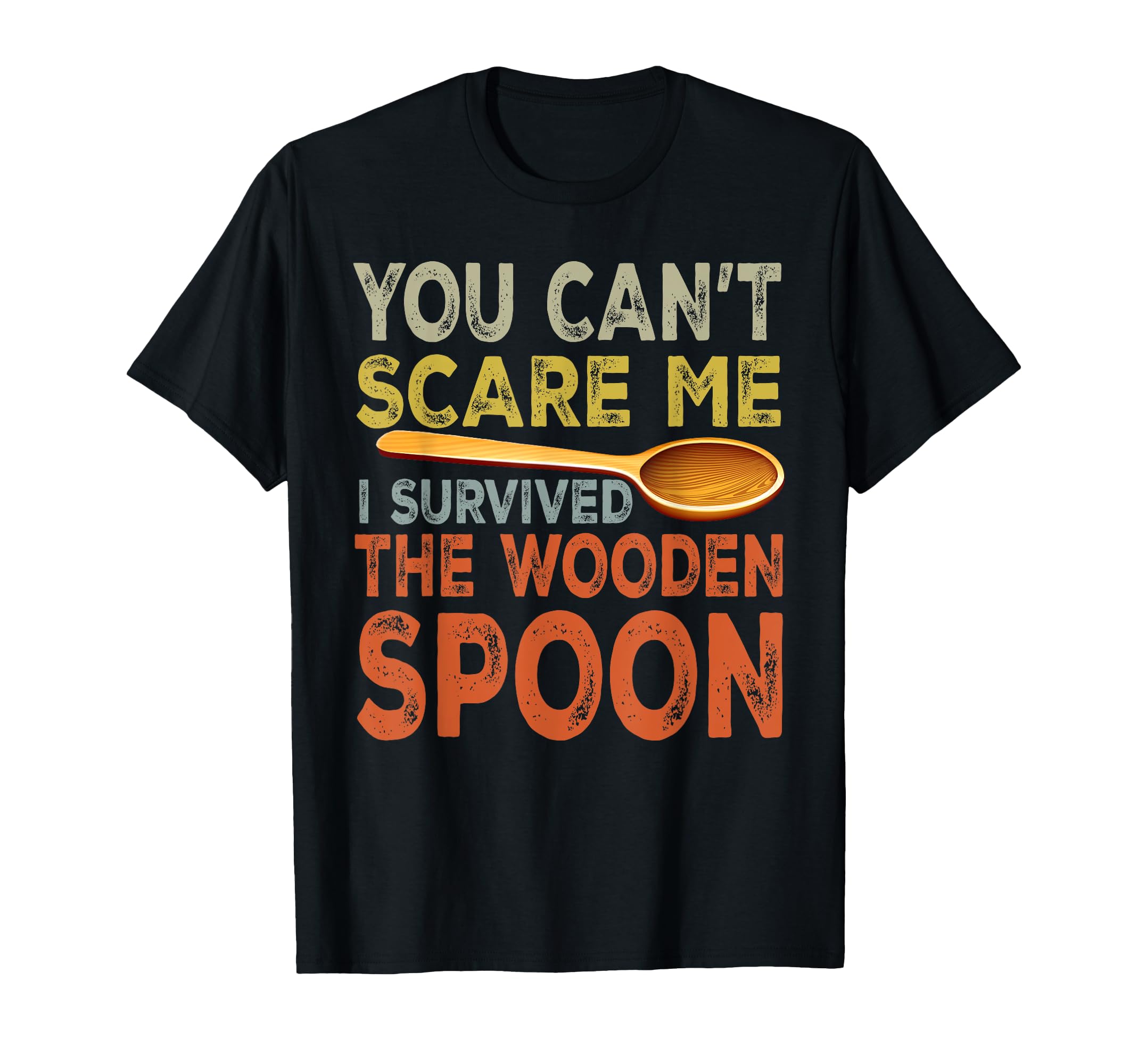 I Survived Wooden Spoon Wooden T-Shirt - Fun Novelty Design for Adults - T-Shirt, Sweatshirt, Hoodie