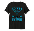 Hockey Dad Cooler Sticks Puck Fathers T-Shirt - Novelty Apparel for Adults - T-Shirt, Sweatshirt, Hoodie