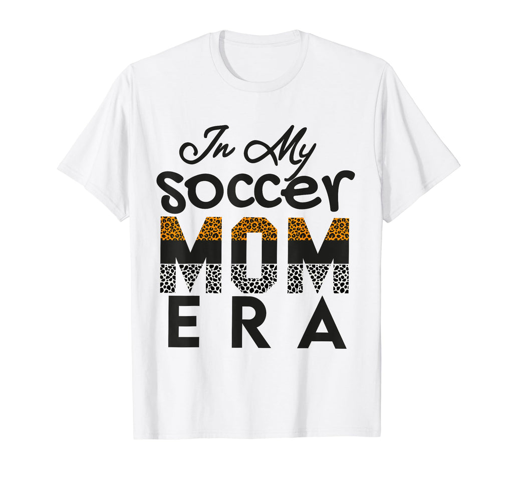 My Soccer Mom Era Funny Soccer Mom Mother T-Shirt - Graphic Print Unisex - T-Shirt, Sweatshirt, Hoodie