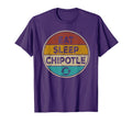 Chipotle Lover Funny Eat Sleep Chipotle T-Shirt - Graphic Print Men Women - T-Shirt, Sweatshirt, Hoodie