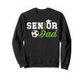 Soccer Senior Dad Senior Soccer Sweatshirt - Aesthetic Graphic for Adults - T-Shirt, Sweatshirt, Hoodie