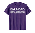 Im Dad Nobody Understand How Hilarious I Am T-Shirt - Unique Graphic Unisex - T-Shirt, Sweatshirt, Hoodie