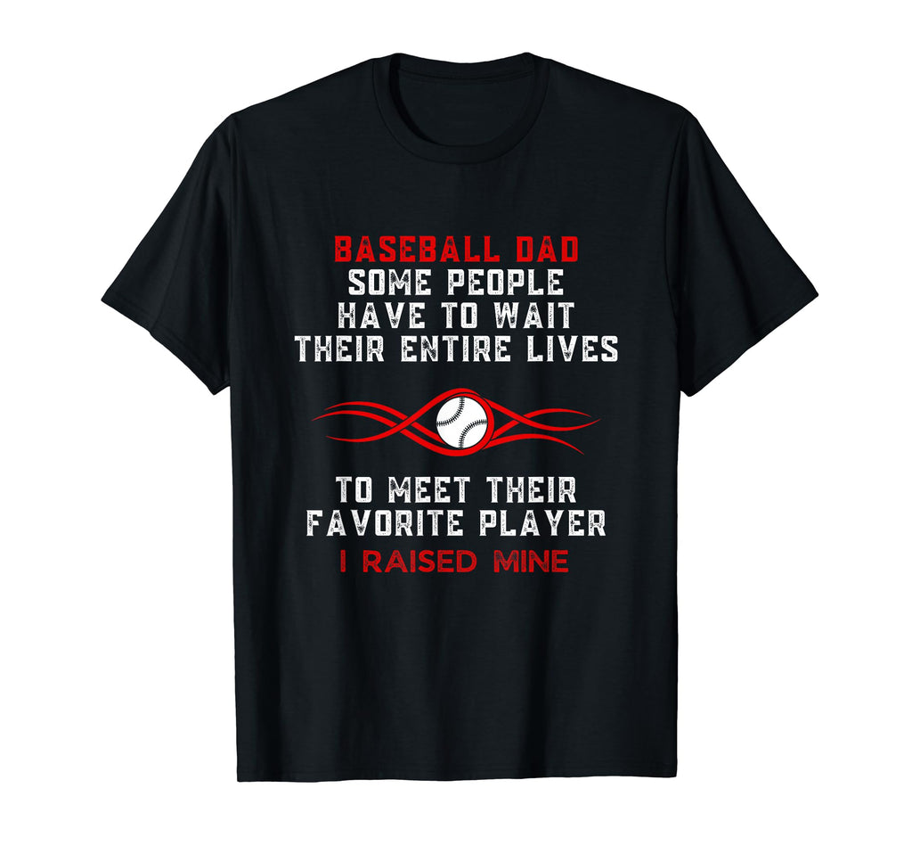 Baseball Dad Some People Have To T-Shirt - Aesthetic Graphic for Adults - T-Shirt, Sweatshirt, Hoodie
