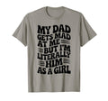 Funny My Dad Gets Mad Me But Im Him As T-Shirt - Graphic Print Unisex - T-Shirt, Sweatshirt, Hoodie