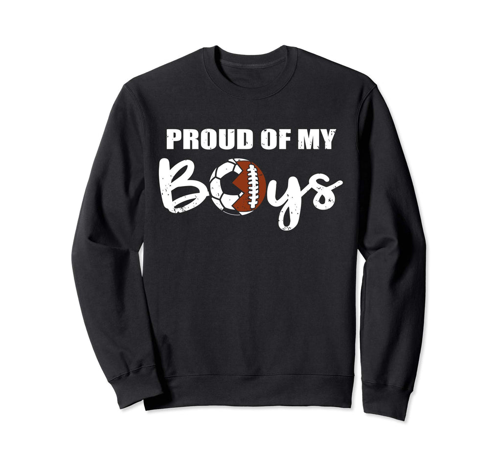Proud My Funny Football Soccer Sweatshirt - Fun Novelty Design Men Women - T-Shirt, Sweatshirt, Hoodie