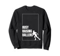 Funny Baseball Quotes Busy Sweatshirt - Casual Everyday Wear Unisex - T-Shirt, Sweatshirt, Hoodie