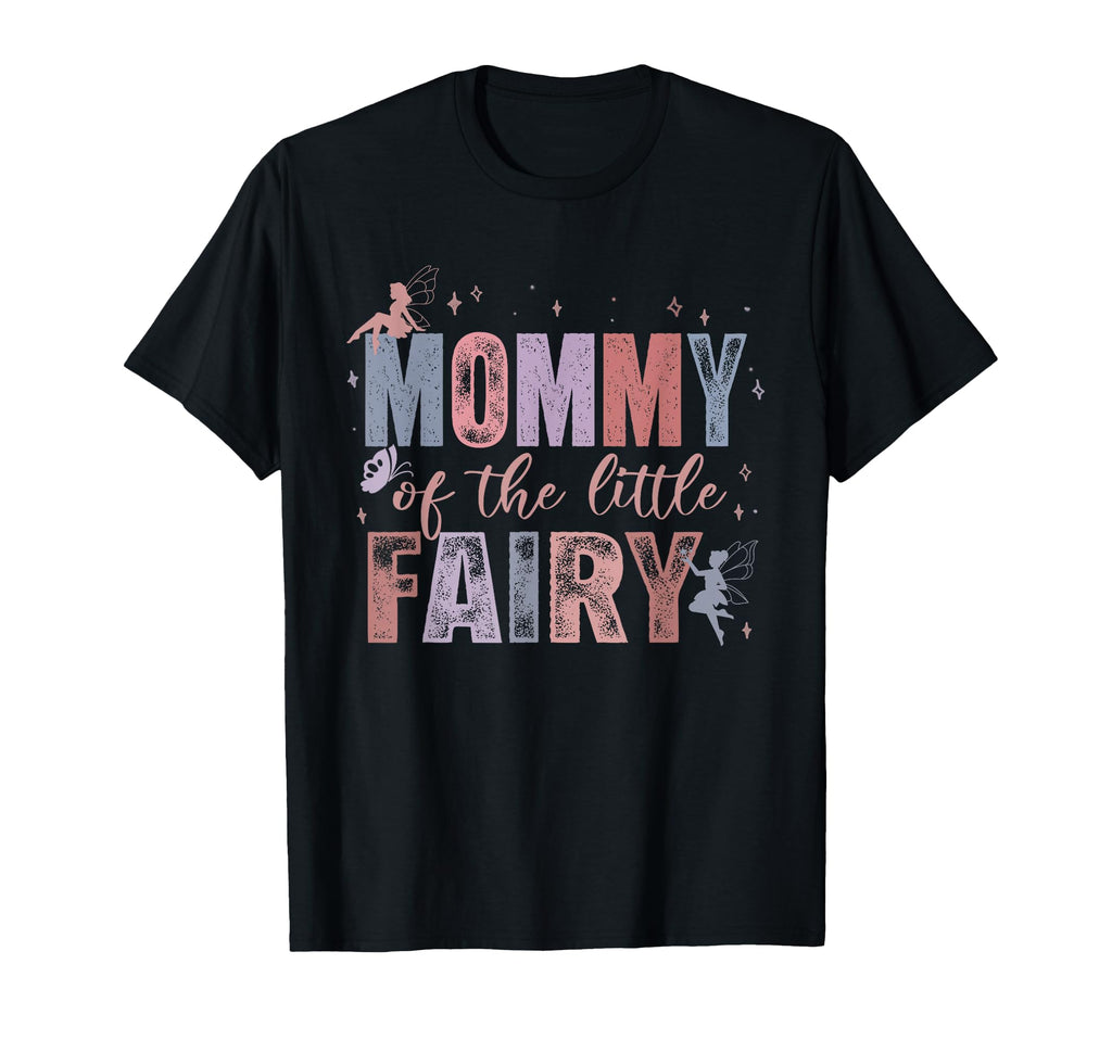 Mommy Little Fairy 1St Birthday Fairytale T-Shirt - Streetwear Style Unisex - T-Shirt, Sweatshirt, Hoodie