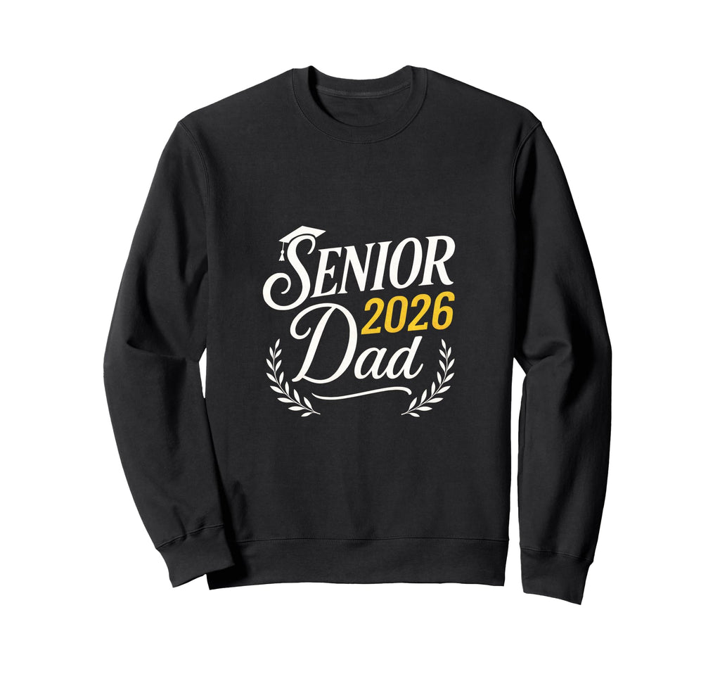 Senior Dad 2026 Proud Graduate Sweatshirt - Minimalist Print Men Women - T-Shirt, Sweatshirt, Hoodie