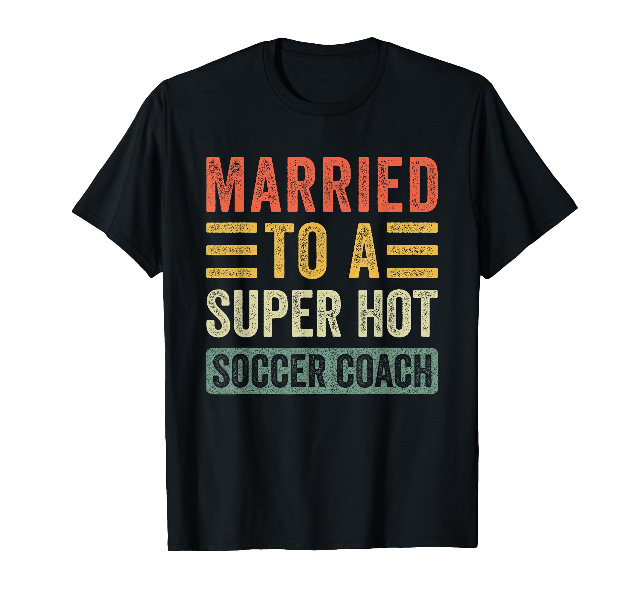 Married To Super Hot Soccer Coach T-Shirt - Minimalist Print for Adults - T-Shirt, Sweatshirt, Hoodie