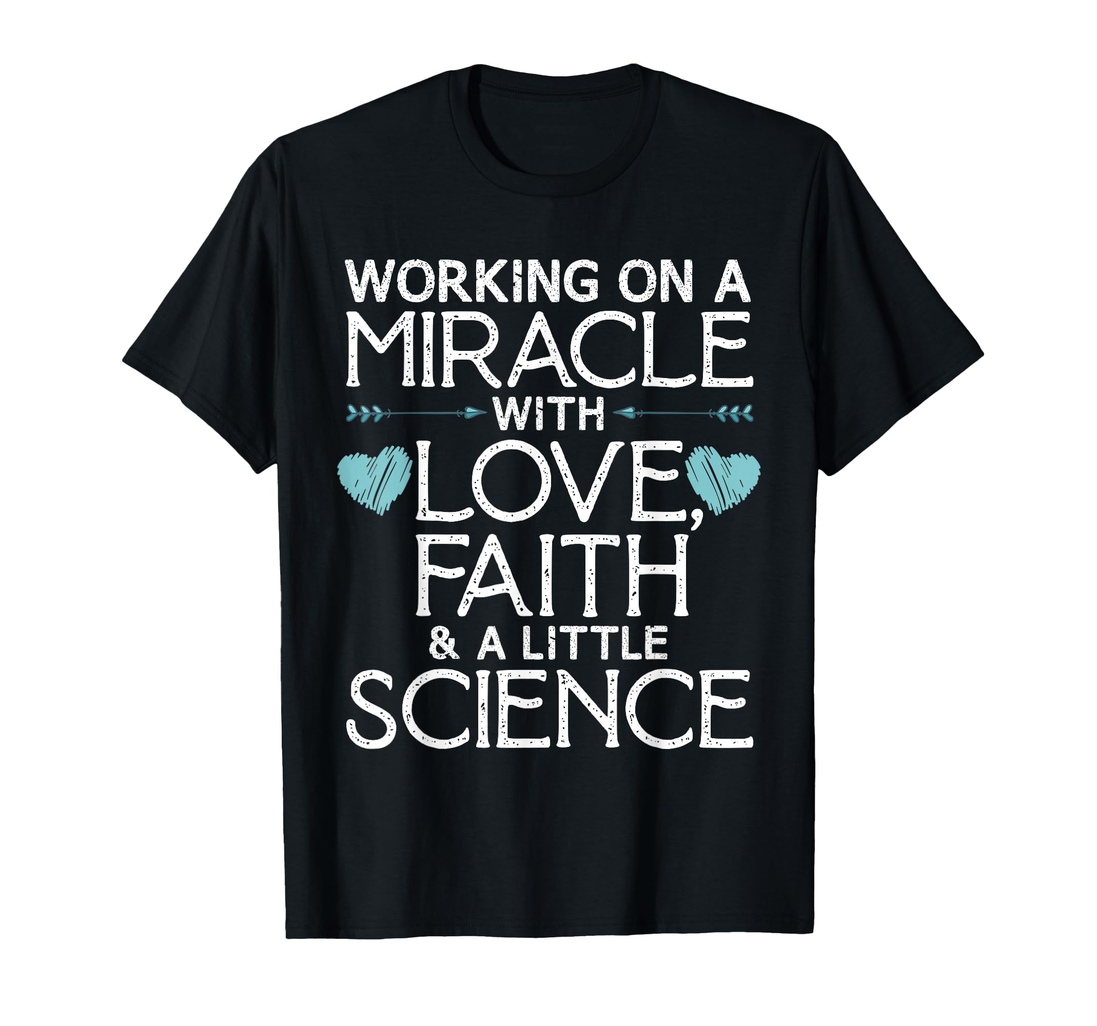 Ivf Embryo Transfer Miracle Faith T-Shirt - Novelty Apparel for Adults - T-Shirt, Sweatshirt, Hoodie