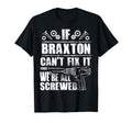Braxton Gift Name Fix It Funny T-Shirt - Casual Everyday Wear Men Women - T-Shirt, Sweatshirt, Hoodie