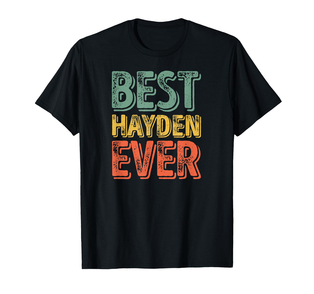 Best Hayden Ever Funny Personalized T-Shirt - Aesthetic Graphic Men Women - T-Shirt, Sweatshirt, Hoodie
