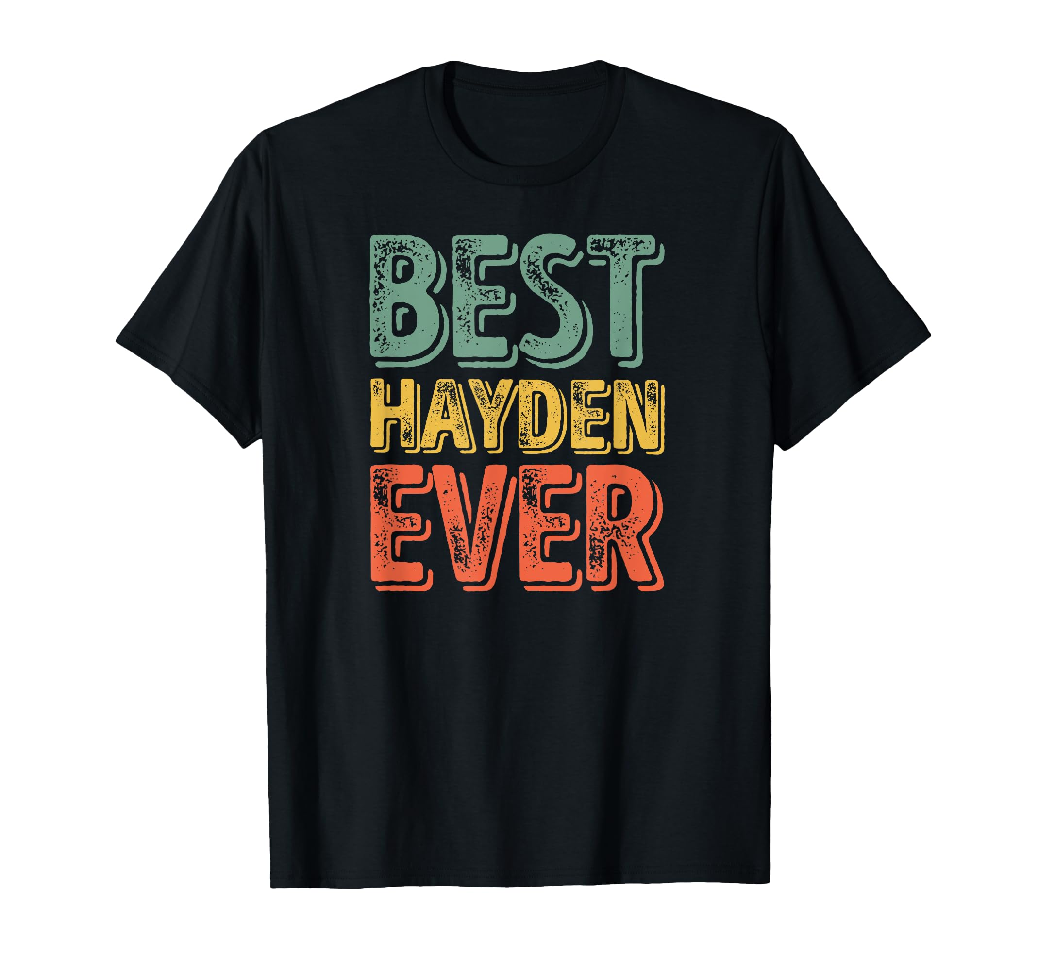 Best Hayden Ever Funny Personalized T-Shirt - Aesthetic Graphic Men Women - T-Shirt, Sweatshirt, Hoodie