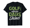 Where Dads Shine Golf Dad T-Shirt - Fun Novelty Design Men Women - T-Shirt, Sweatshirt, Hoodie
