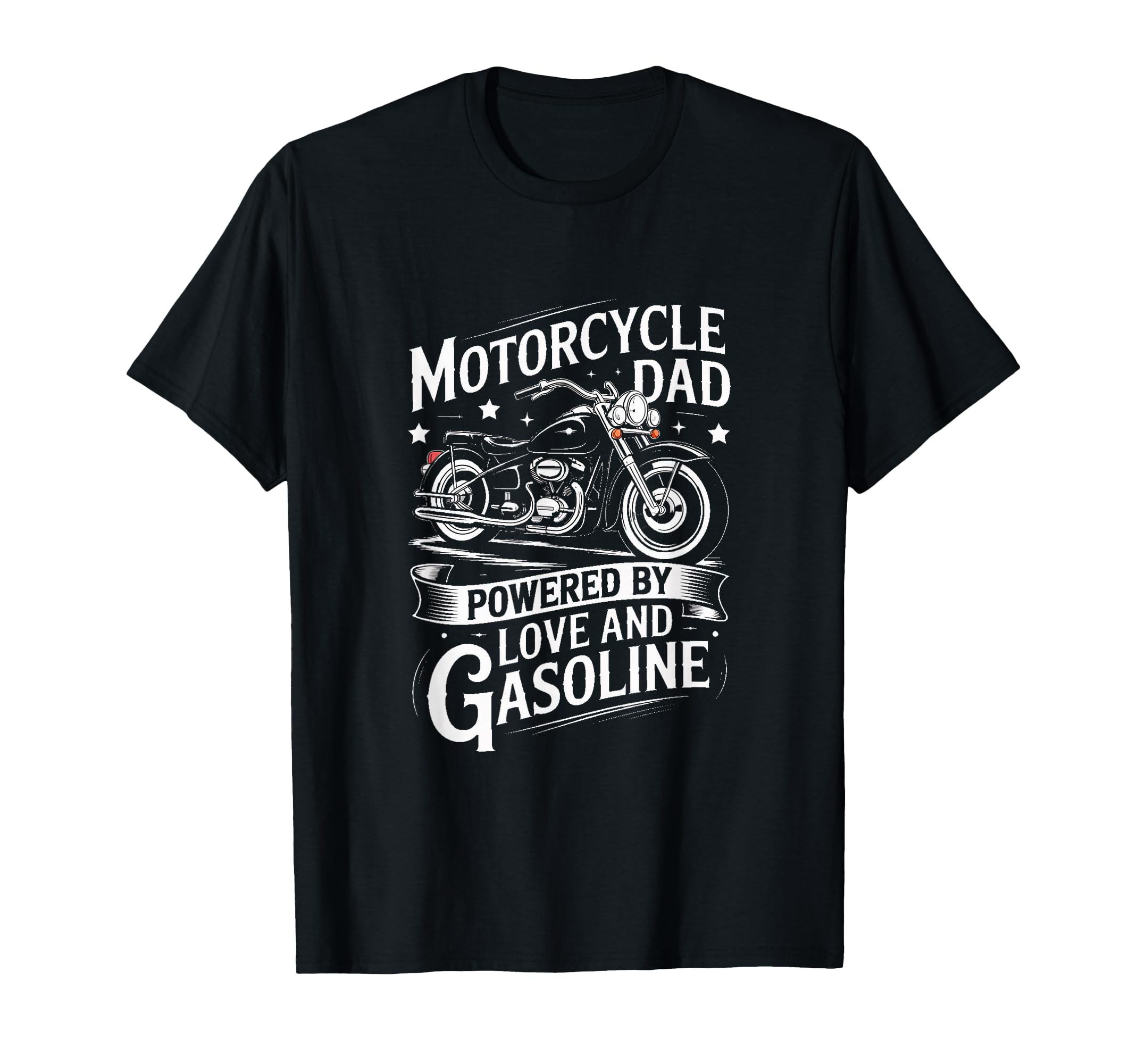 Motorcycle Dad Powered Love And Gasoline T-Shirt - Unique Graphic Unisex - T-Shirt, Sweatshirt, Hoodie