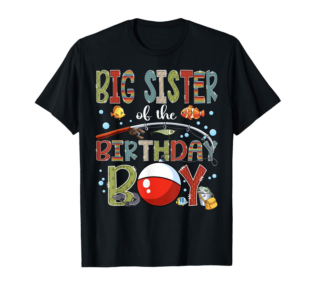 Big Sister Birthday Fishing Family Matching T-Shirt - Graphic Print Unisex - T-Shirt, Sweatshirt, Hoodie
