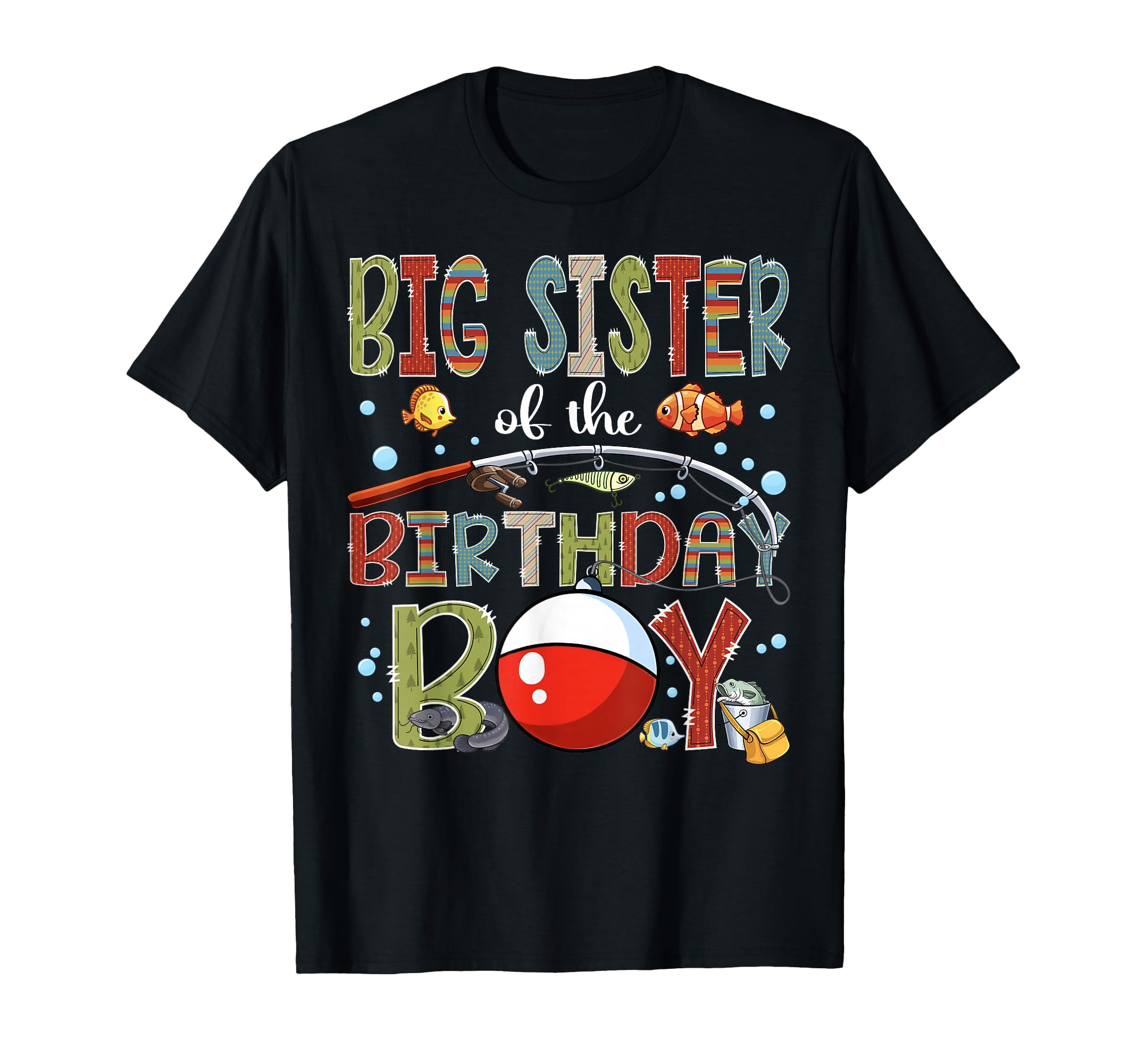 Big Sister Birthday Fishing Family Matching T-Shirt - Graphic Print Unisex - T-Shirt, Sweatshirt, Hoodie