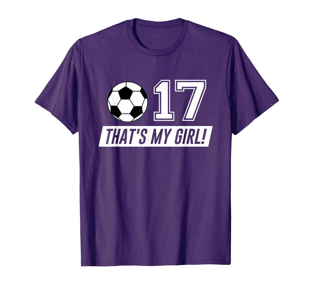 Thats My 17 Soccer Dad Soccer T-Shirt - Casual Everyday Wear for Adults - T-Shirt, Sweatshirt, Hoodie