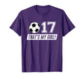 Thats My 17 Soccer Dad Soccer T-Shirt - Casual Everyday Wear for Adults - T-Shirt, Sweatshirt, Hoodie