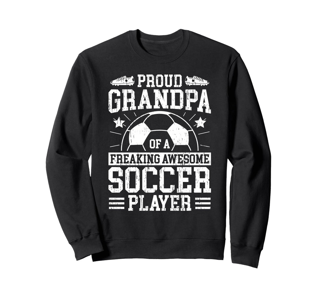 Proud Grandpa Soccer Player Grandfather Sweatshirt - Graphic Print Unisex - T-Shirt, Sweatshirt, Hoodie