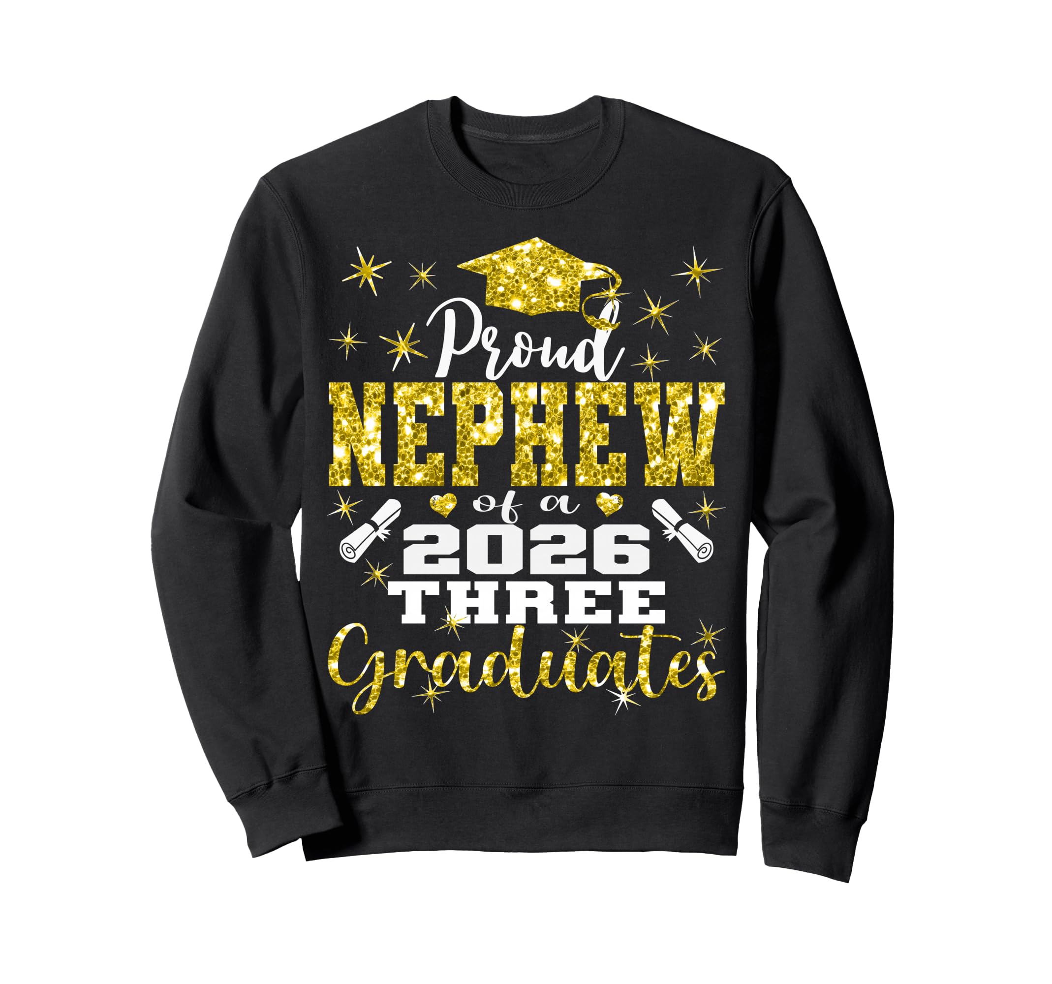 Proud Nephew Three 2026 Graduates Sweatshirt - Graphic Print Men Women - T-Shirt, Sweatshirt, Hoodie