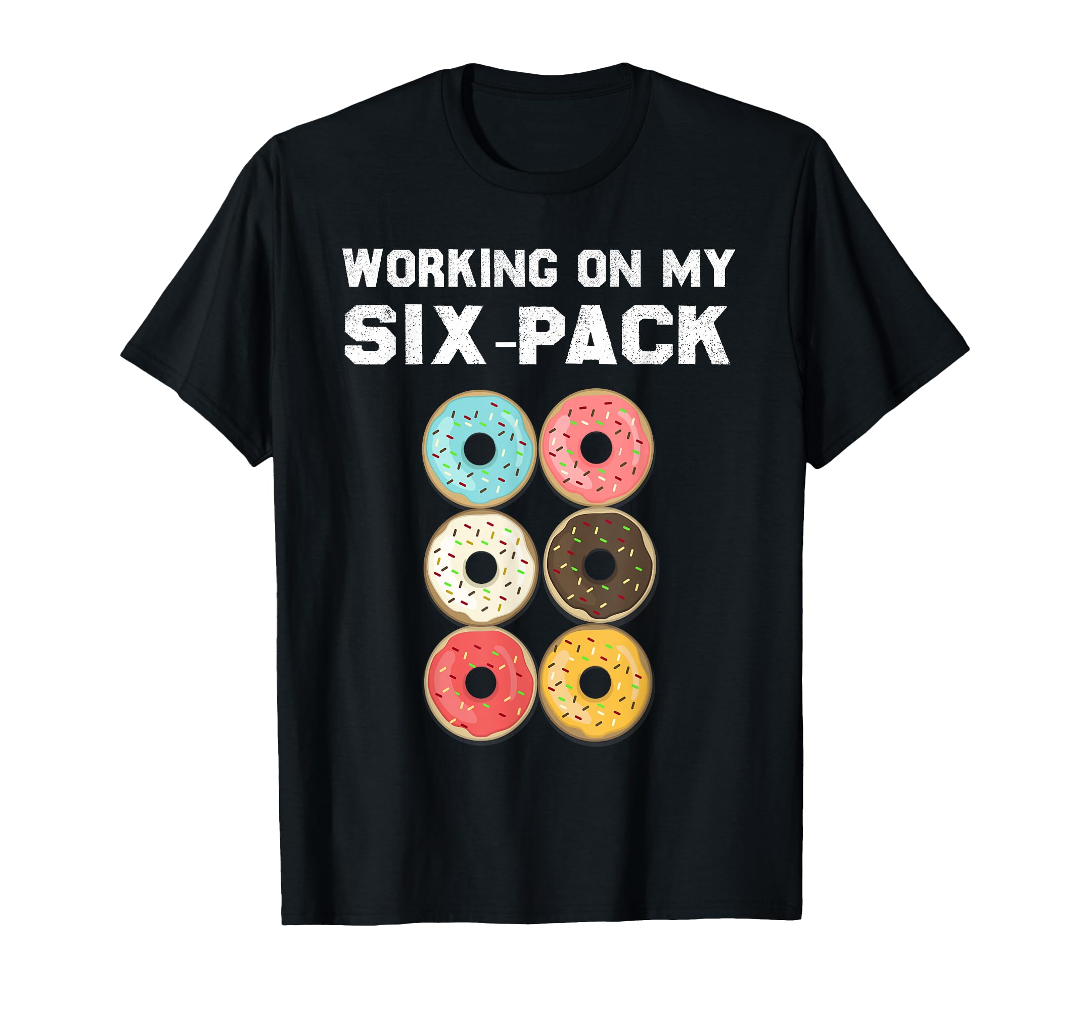Funny Working My Six Pack Donut 6 T-Shirt - Custom Art Print for Adults - T-Shirt, Sweatshirt, Hoodie
