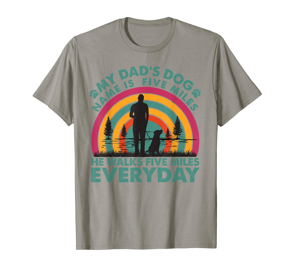 My Dads Dog Name Is Five Miles Dad T-Shirt - Aesthetic Graphic for Adults - T-Shirt, Sweatshirt, Hoodie